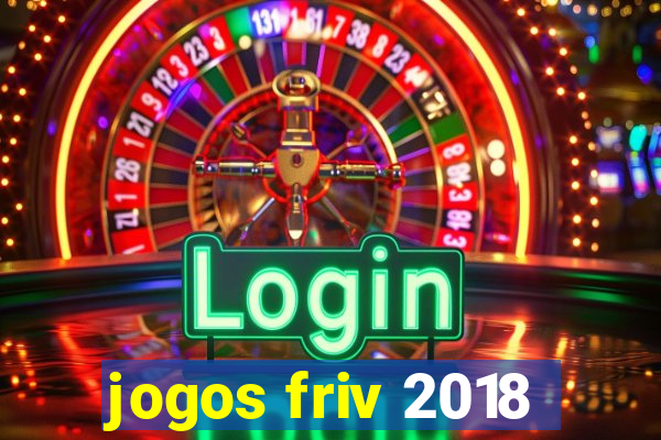 jogos friv 2018